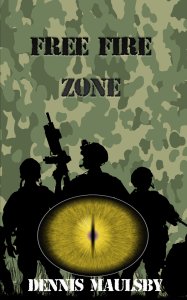 Free Fire Zone by Dennis Maulsby
