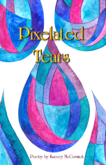 Pixelated Tears by Kaecey McCormick