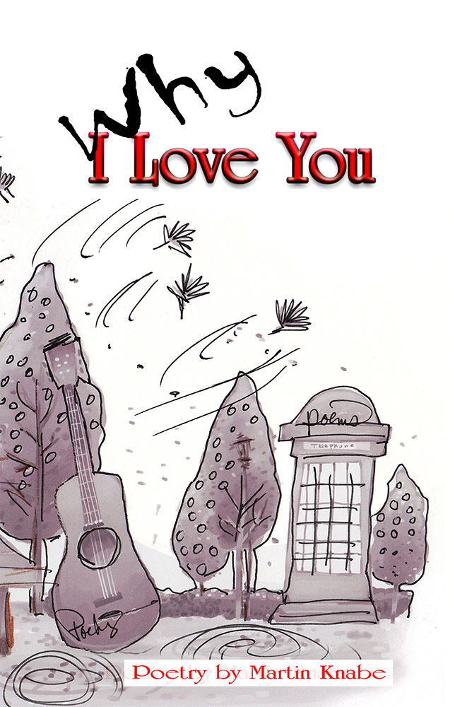 Why I Love You by Martin Knabe - Click Image to Close