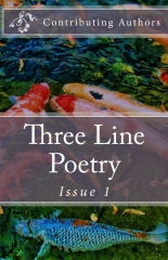 Three Line Poetry Issue #1